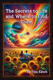 The Secrets to Life and Where to find Them (eBook, ePUB)