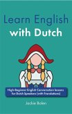 Learn English with Dutch: High-Beginner English Conversation lessons for Dutch Speakers (with Translations) (eBook, ePUB)