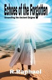 Ecoes of the Forgotten 2: Unraveling the Ancient Enigma (eBook, ePUB) Ecoes of the Forgotten 2: Unraveling the Ancient Enigma (eBook, ePUB)