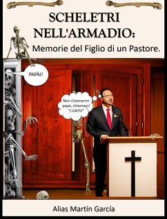 Scheletri nell'Armadio - Memorie del Figlio di un Pastore (eBook, ePUB) - Gonzalez, Domingo