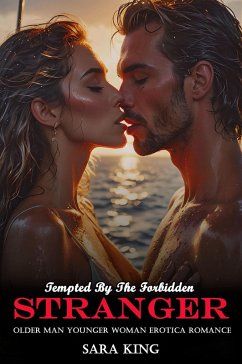 Cover Tempted By The Forbidden Stranger: Older Man Younger Woman Erotica Romance (My Forbidden Age Gap Romance, #4) (eBook, ePUB)