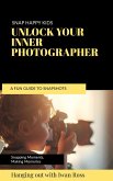 Snap Happy: A Fun Guide to Photography for Kids (eBook, ePUB) Snap Happy: A Fun Guide to Photography for Kids (eBook, ePUB)