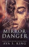 Mirror of Danger (Jessica Smith Mystery, #3) (eBook, ePUB) Mirror of Danger (Jessica Smith Mystery, #3) (eBook, ePUB)