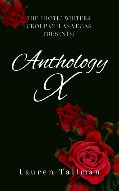 Anthology X (eBook, ePUB) - Vegas, The Erotic Writers Group of Las