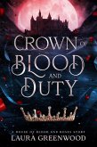 Crown of Blood and Duty (House Of Blood And Roses, #0.5) (eBook, ePUB) Crown of Blood and Duty (House Of Blood And Roses, #0.5) (eBook, ePUB)