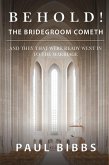 Behold! The Bridegroom Cometh! (eBook, ePUB)