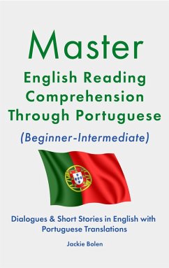 Cover Master English Reading Comprehension Through Portuguese (Beginner-Intermediate): Dialogues & Short Stories in English with Portuguese Translations (eBook, ePUB)