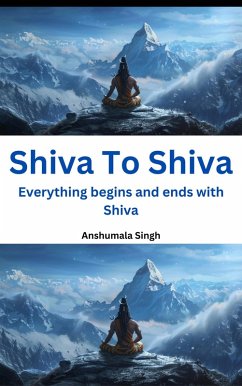 Shiva To Shiva (eBook, ePUB) - Singh, Anshumala