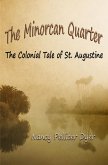 The Minorcan Quarter, The Colonial Tale of St. Augustine (eBook, ePUB)