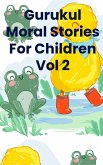 Gurukul Moral Stories For Children Vol 2 (eBook, ePUB)