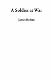 A Soldier at War (eBook, ePUB) A Soldier at War (eBook, ePUB)