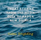 Short Stories from the Huon Gulf of Papua New Guinea (eBook, ePUB)