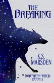 The Breaking (Northern Witch #3) (eBook, ePUB) The Breaking (Northern Witch #3) (eBook, ePUB)