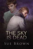 The Sky is Dead (eBook, ePUB) The Sky is Dead (eBook, ePUB)
