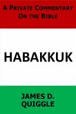 A Private Commentary on the Bible: Habakkuk (eBook, ePUB) A Private Commentary on the Bible: Habakkuk (eBook, ePUB)