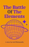 The Battle Of The Elements (eBook, ePUB) The Battle Of The Elements (eBook, ePUB)