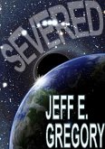Severed (A Jason Gregg Adventure, #6) (eBook, ePUB) Severed (A Jason Gregg Adventure, #6) (eBook, ePUB)