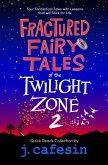 Fractured Fairy Tales of the Twilight Zone, #2 (eBook, ePUB) Fractured Fairy Tales of the Twilight Zone, #2 (eBook, ePUB)