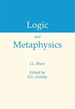 Logic and Metaphysics (eBook, ePUB) - Shaw, J. L.