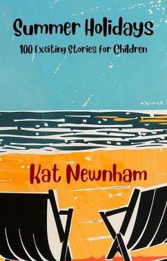 Cover Summer Holidays: 100 Exciting Stories for Children (eBook, ePUB)