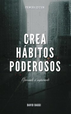 creando habitos poderosos (eBook, ePUB) - Baggieri, Jesus