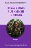 Poesías alusivas a las masacres en Colombia (eBook, ePUB) Poesías alusivas a las masacres en Colombia (eBook, ePUB)