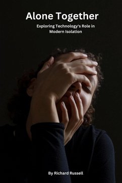 Cover Alone Together: Exploring Technology's Role in Modern Isolation (Self-care, #1) (eBook, ePUB)