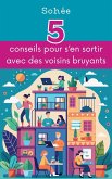5 conseils pour s'en sortir avec des voisins bruyants (eBook, ePUB)