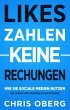 Likes zahlen keine Rechnungen: Wie Sie... - Bild 1