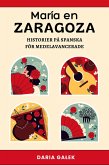 Maria en Zaragoza: Historier på Spanska för Medelavancerade (eBook, ePUB) Maria en Zaragoza: Historier på Spanska för Medelavancerade (eBook, ePUB)