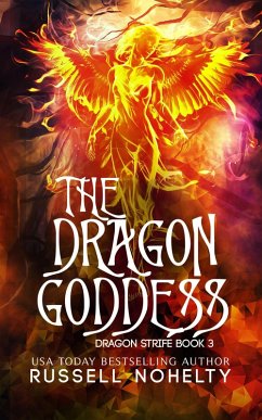 The Dragon Goddess (Dragon Strife, #3) (eBook, ePUB) - Nohelty, Russell