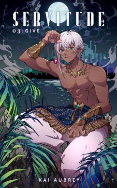 Servitude: Part III - Give (Servitude: MM/Gay Demon Fantasy, #3) (eBook, ePUB) - Aubrey, Kai