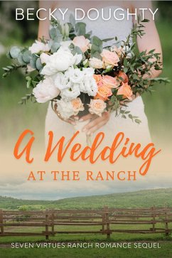 Cover A Wedding at the Ranch (Seven Virtues Ranch Romance, #8) (eBook, ePUB)