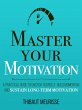 Master Your Motivation: A Practical... - Bild 1