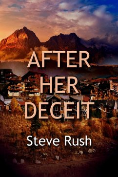 After Her Deceit (A Ridge Warner Novel, #2) (eBook, ePUB) - Rush, Steve