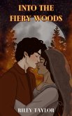 Into the Fiery Woods (The Kingdoms Set Ablaze, #1) (eBook, ePUB) Into the Fiery Woods (The Kingdoms Set Ablaze, #1) (eBook, ePUB)