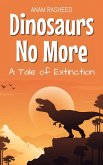 Dinosaurs No More: A Tale of Extinction (eBook, ePUB)