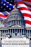 How the U.S. Election System Works (eBook, ePUB)