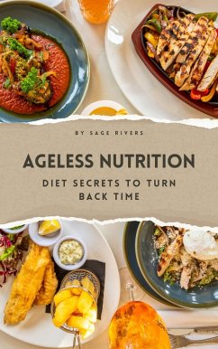Cover Ageless Nutrition: Diet Secrets to Turn Back Time (eBook, ePUB)