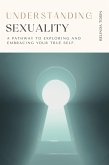 Understanding Sexuality (eBook, ePUB) Understanding Sexuality (eBook, ePUB)