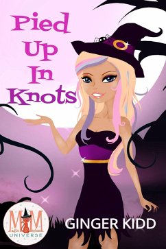 Pied Up In Knots: Magic and Mayhem Universe (eBook, ePUB) - Kidd, Ginger