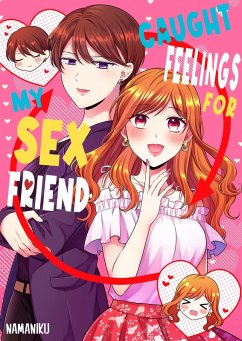 Cover Caught Feelings For My Sex Friend (eBook, ePUB)