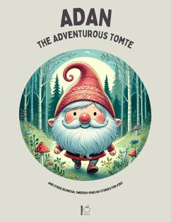 Adan the Adventurous Tomte And Other Bilingual Swedish-English Stories for Kids (eBook, ePUB) - Bilingual, Pomme