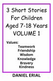 3 Short stories for children aged 7-18 years volume 1 (eBook, ePUB) 3 Short stories for children aged 7-18 years volume 1 (eBook, ePUB)