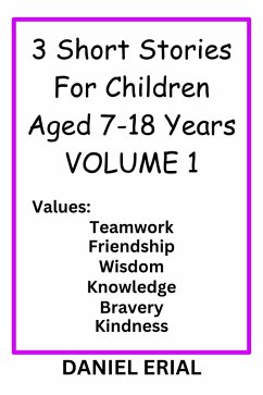 3 Short stories for children aged 7-18 years volume 1 (eBook, ePUB) - Erial, Daniel