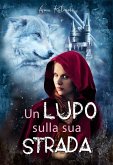 Un Lupo Sulla Sua Strada (Le Cronache del Paese delle Fate, #2) (eBook, ePUB)