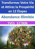 Transformez Votre Vie et Attirez la Prospérité en 12 Étapes (eBook, ePUB) Transformez Votre Vie et Attirez la Prospérité en 12 Étapes (eBook, ePUB)