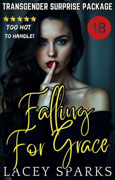 Falling For Grace: Transgender Surprise Package (The Number One Shemale/Ladyboy Series: Transgender 'Surprise Packages', #5) (eBook, ePUB)