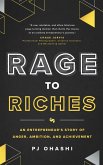 Rage to Riches: An Entrepreneur's Story of Anger, Ambition, and Achievement (eBook, ePUB) Rage to Riches: An Entrepreneur's Story of Anger, Ambition, and Achievement (eBook, ePUB)