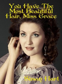 Cover You Have The Most Beautiful Hair, Miss Grace (eBook, ePUB)